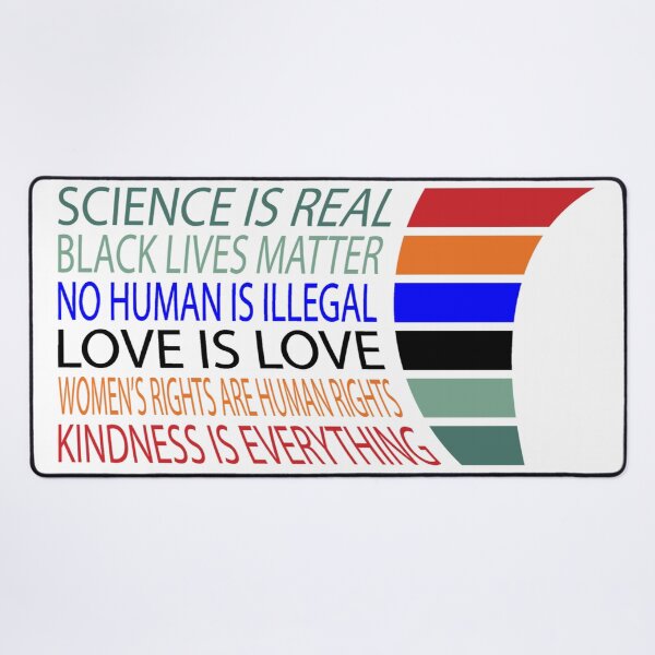 Item preview, Science is Real - Black Lives Matter - No Human is Illegal - Love is Love - Gay Pride designed and sold by MauveMoves.