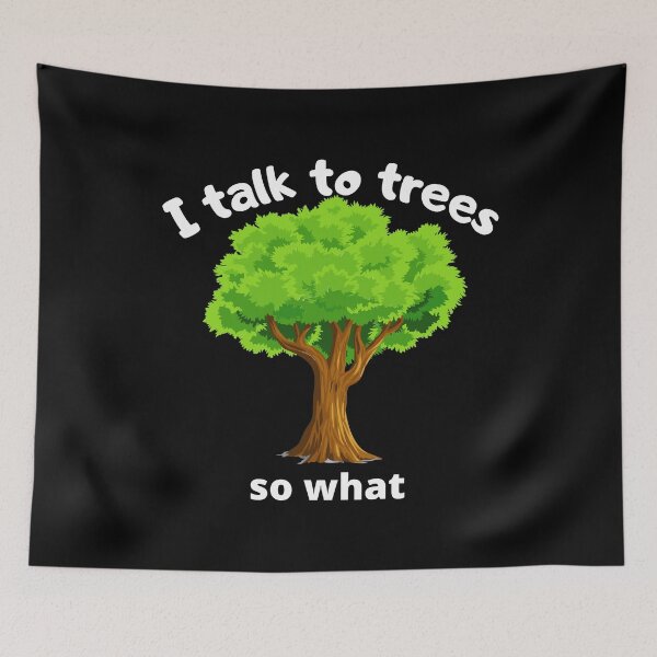 Item preview,  i talk to trees So what? designed and sold by bernd49.