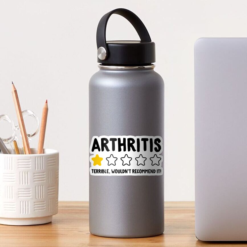 "Arthritis Terrible Wouldn't It! Funny Arthritis" Sticker