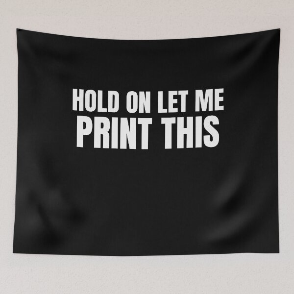 Item preview, Hold On Let Me Print This designed and sold by Printint.