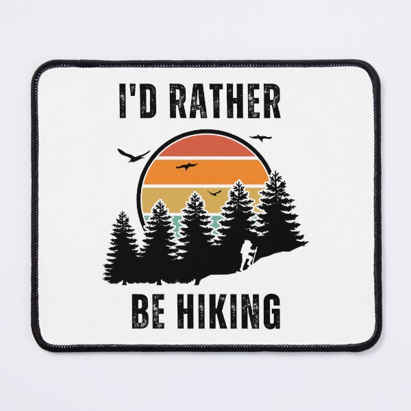 Item preview, I'd Rather Be Hiking designed and sold by NoSpecialShop.