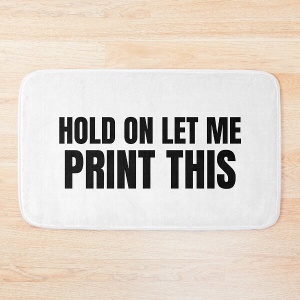 Item preview, Hold On Let Me Print This designed and sold by Printint.