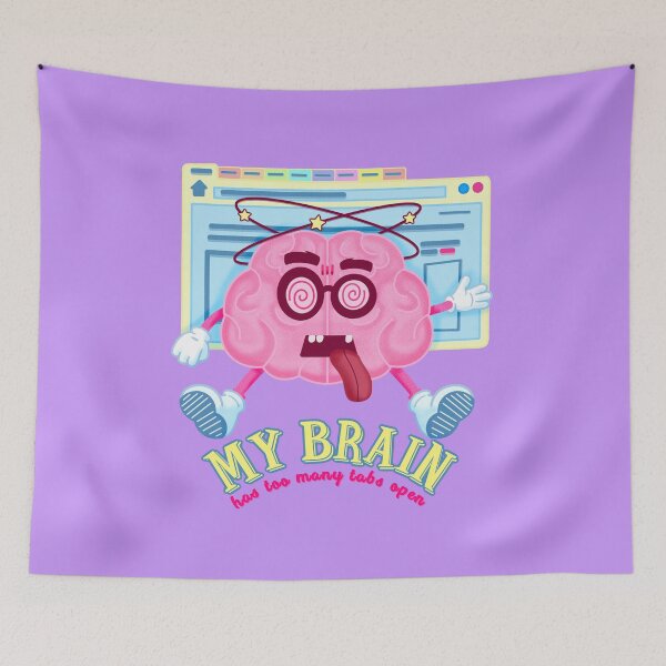 Item preview, My brain has too many tabs open designed and sold by Give Me that Pencil.