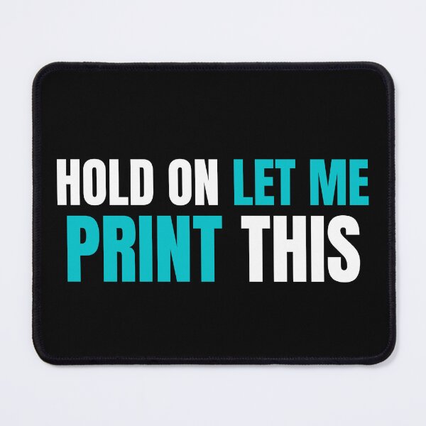 Item preview, Hold On Let Me Print This designed and sold by Printint.