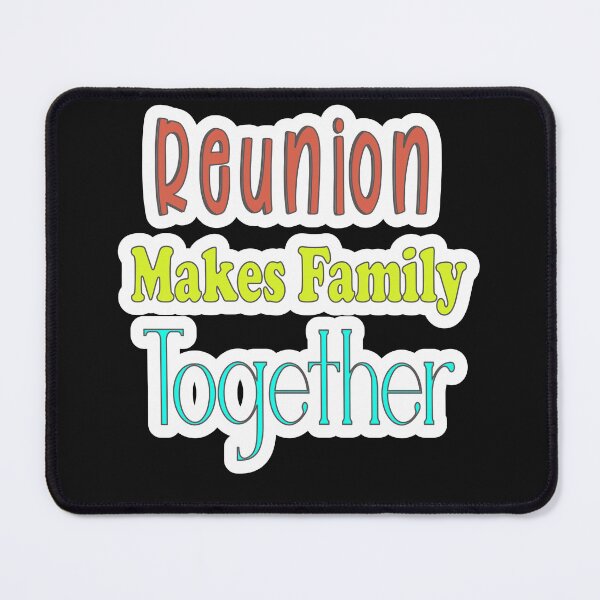 Item preview, Reunion Makes Family Together designed and sold by JLCableStudio.