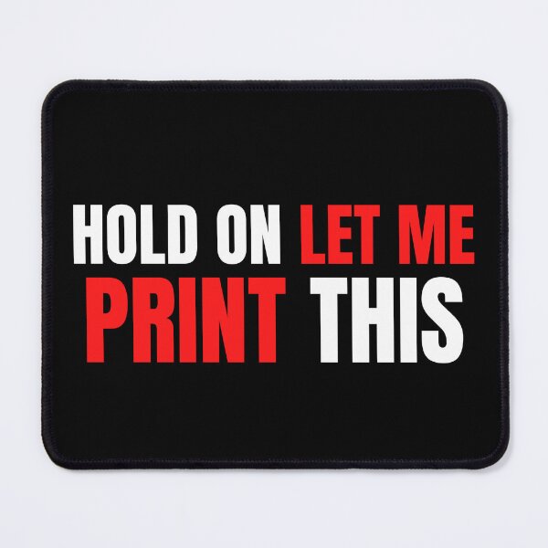 Item preview, Hold On Let Me Print This designed and sold by Printint.