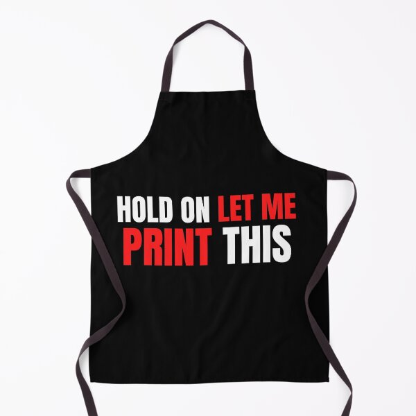Item preview, Hold On Let Me Print This designed and sold by Printint.