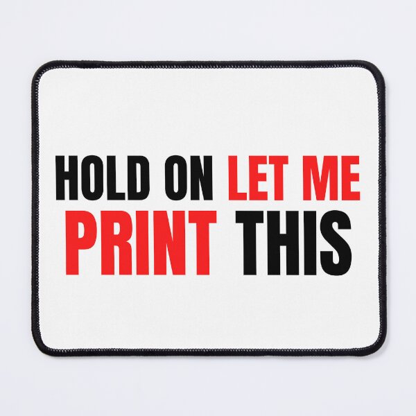 Item preview, Hold On Let Me Print This designed and sold by Printint.