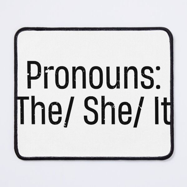 Item preview, Pronouns The She It the feminism sarcasm shit designed and sold by TheMattDesigns.