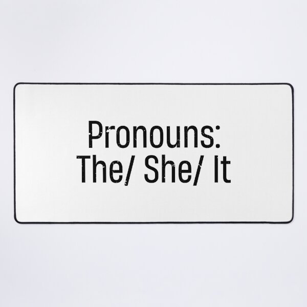 Item preview, Pronouns The She It the feminism sarcasm shit designed and sold by TheMattDesigns.
