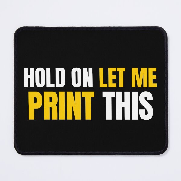 Item preview, Hold On Let Me Print This designed and sold by Printint.