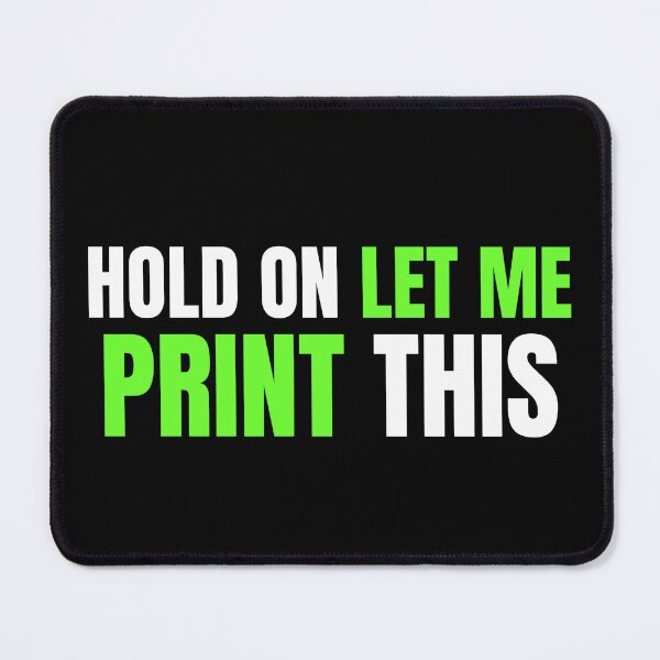 Item preview, Hold On Let Me Print This designed and sold by Printint.