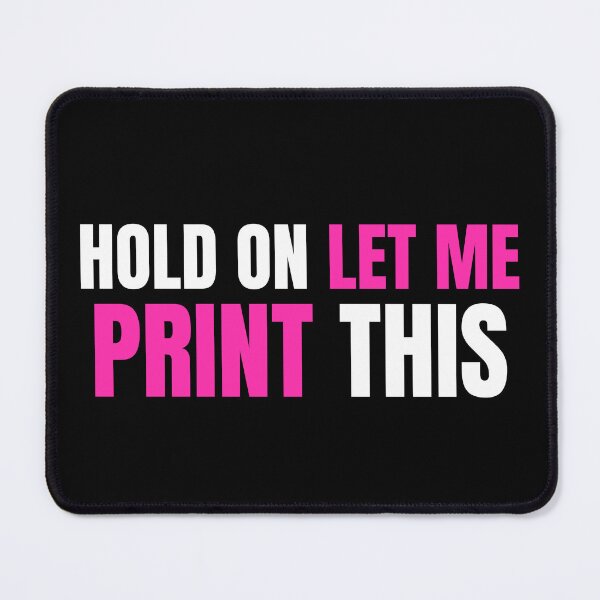 Item preview, Hold On Let Me Print This designed and sold by Printint.