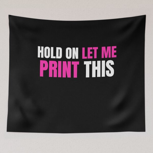 Item preview, Hold On Let Me Print This designed and sold by Printint.