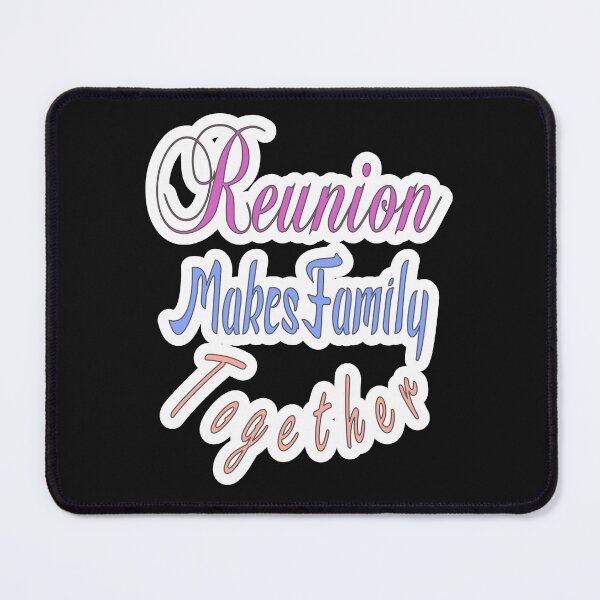 Item preview, Reunion Makes Family Together designed and sold by JLCableStudio.