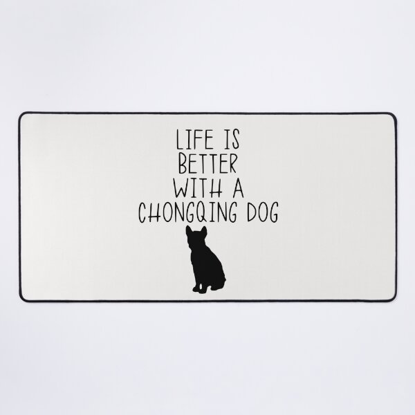 Item preview, Life Is Better With A Chongqing Dog designed and sold by kindxinn.