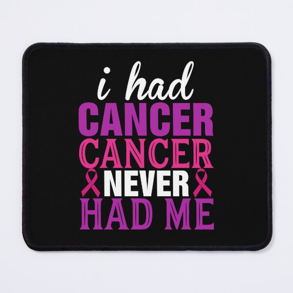 Item preview, I had cancer cancer never had me designed and sold by pnkpopcorn.