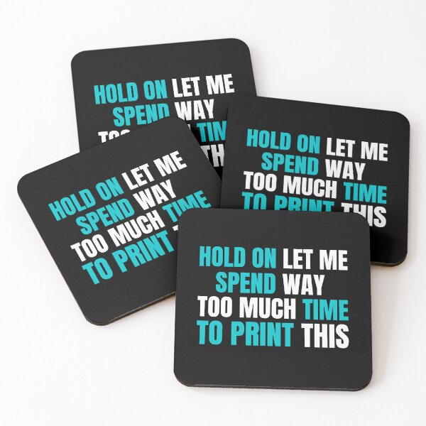 Item preview, Hold On Let Me Spend Too Much Time To Print This designed and sold by Printint.