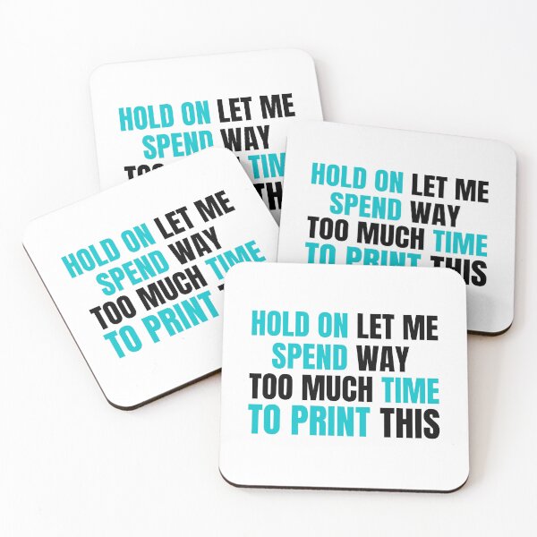 Item preview, Hold On Let Me Spend Too Much Time To Print This designed and sold by Printint.