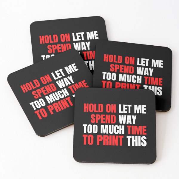 Item preview, Hold On Let Me Spend Too Much Time To Print This designed and sold by Printint.