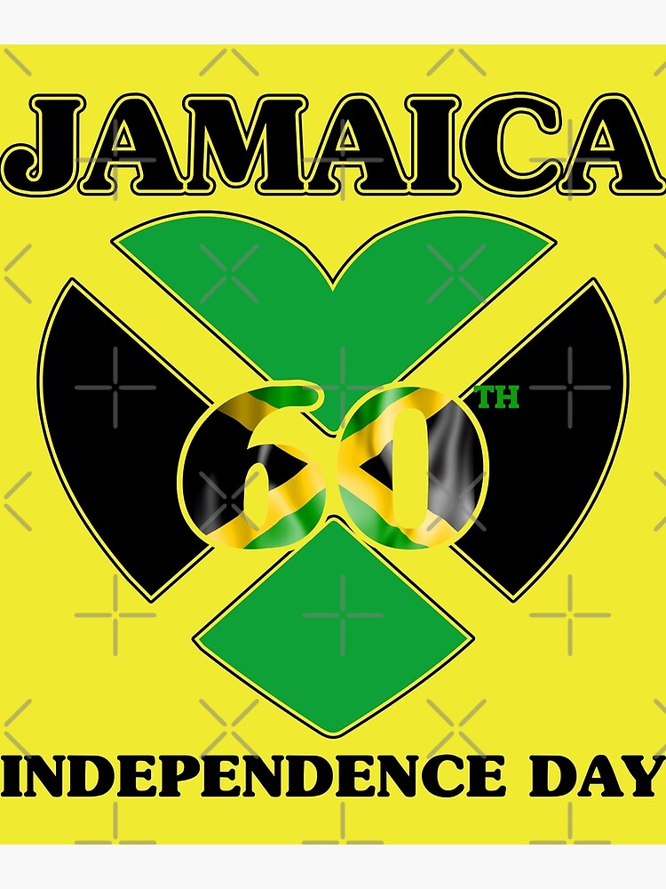 Jamaica 60th Celebration Jamaica 60th Independence Proud To Be Jamaican 1962 Poster For Sale