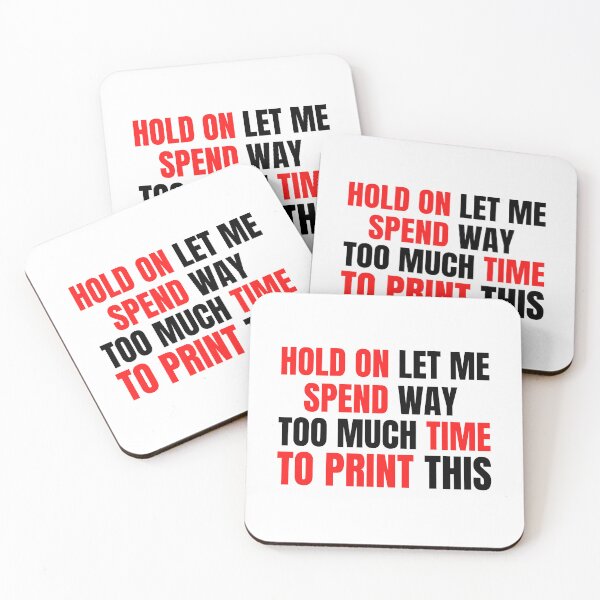 Item preview, Hold On Let Me Spend Too Much Time To Print This designed and sold by Printint.