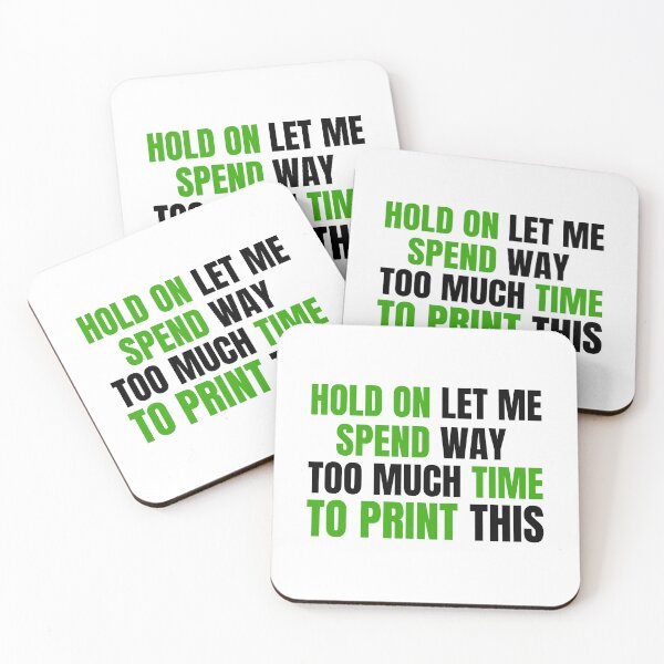 Item preview, Hold On Let Me Spend Too Much Time To Print This designed and sold by Printint.