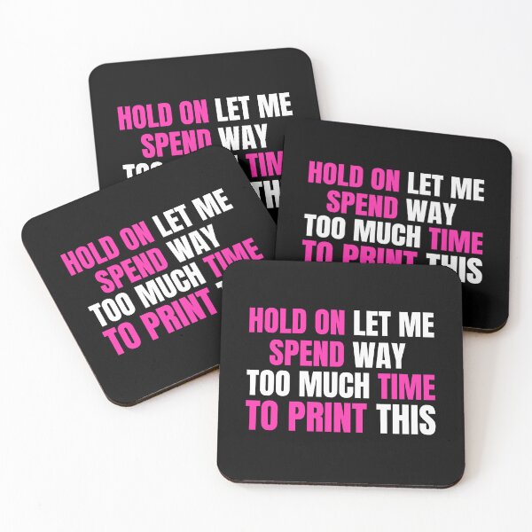 Item preview, Hold On Let Me Spend Too Much Time To Print This designed and sold by Printint.