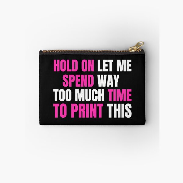 Item preview, Hold On Let Me Spend Too Much Time To Print This designed and sold by Printint.
