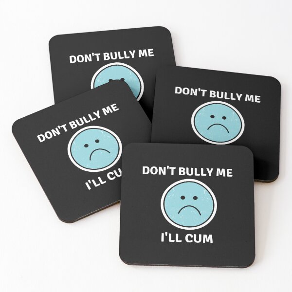Item preview, Don't bully me I'll cum Classic  designed and sold by Pluto's  Art.