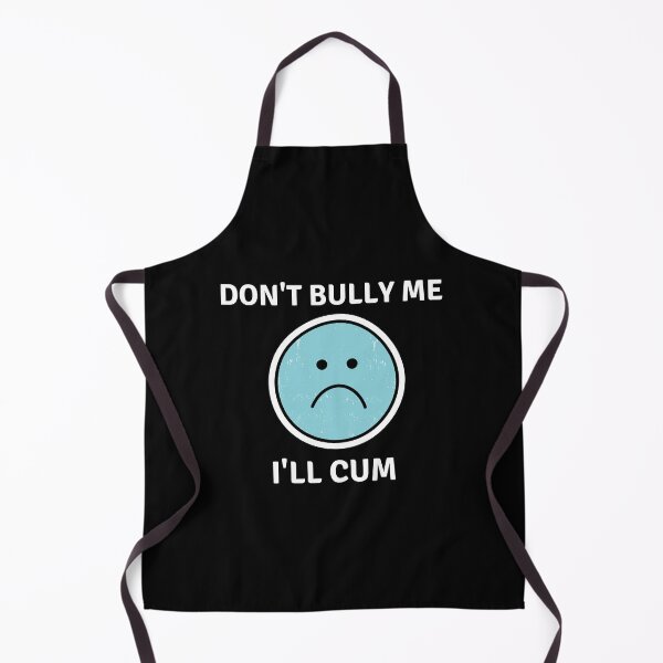 Item preview, Don't bully me I'll cum Classic designed and sold by Pluto's Art.