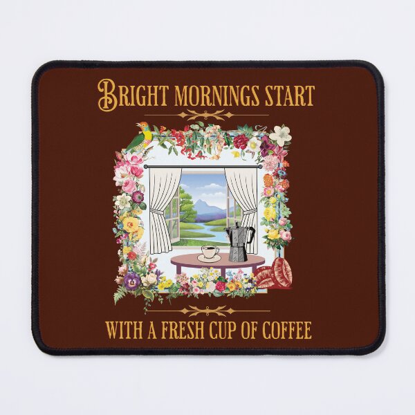 Item preview, Bright mornings start with a fresh cup of coffee designed and sold by StencilMyst ..