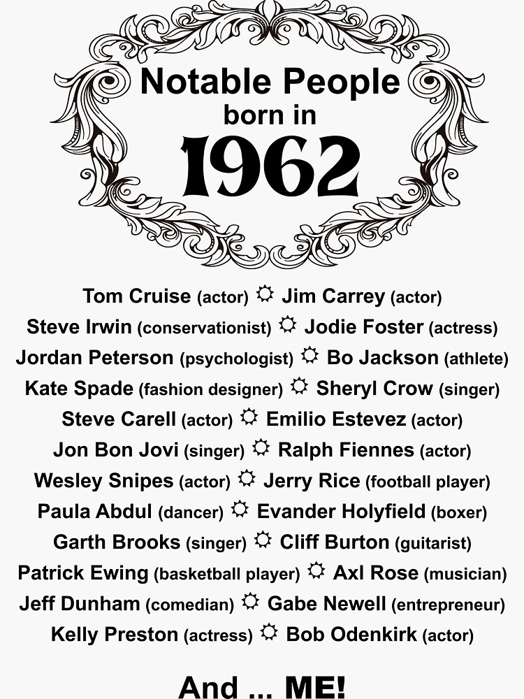 notable-people-born-in-1962-and-me-sticker-for-sale-by