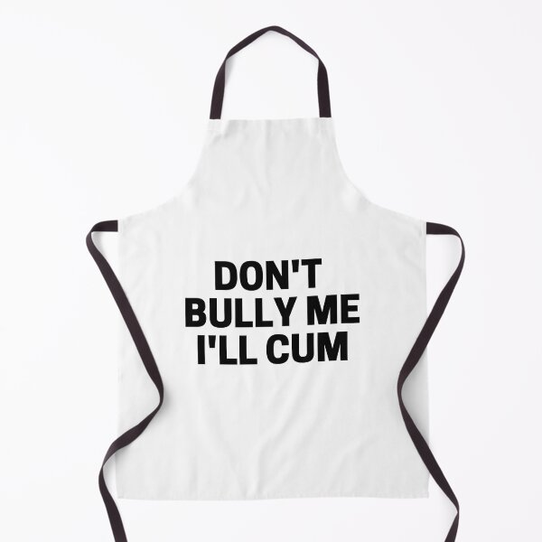 Item preview, Don't bully me I'll cum Classic designed and sold by Pluto's Art.