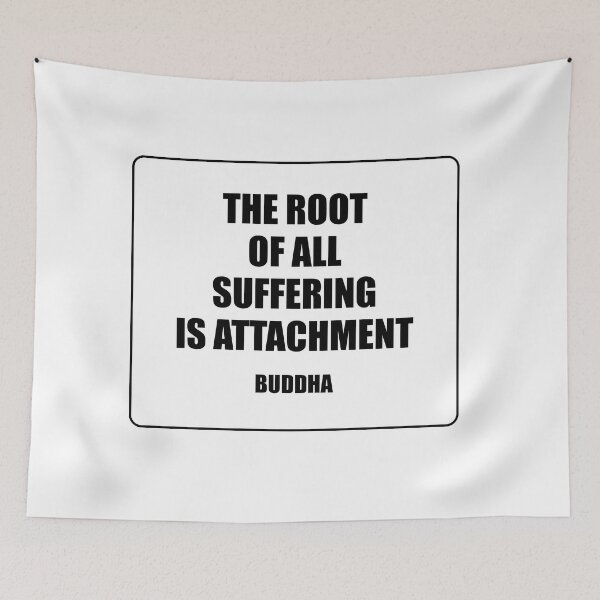 Item preview, The root of all suffering is attachment  - Buddha quote designed and sold by Inspirationmotivation.