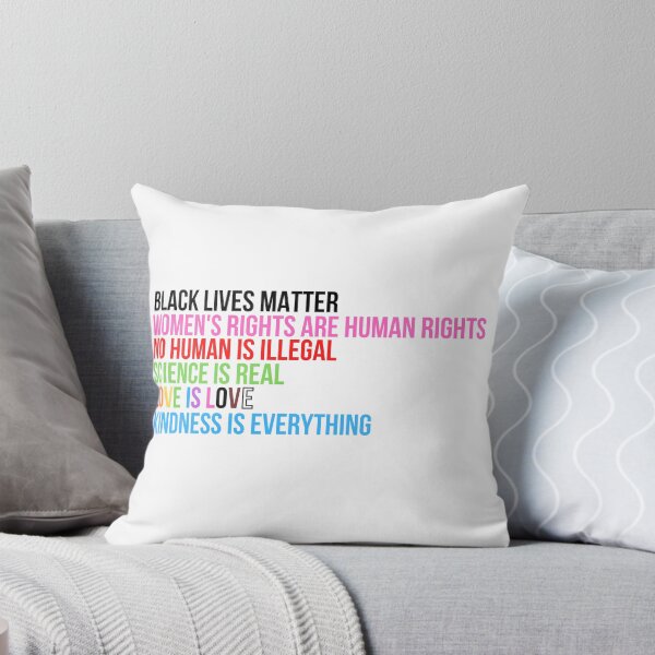 Item preview, black lives matter women's rights are human rights no human is illegal science is real love is love kindness is everything designed and sold by cohnrm.