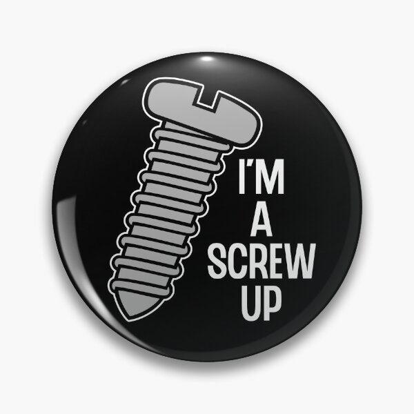 Item preview, I'm A Screw Up designed and sold by TheButtonCrew.