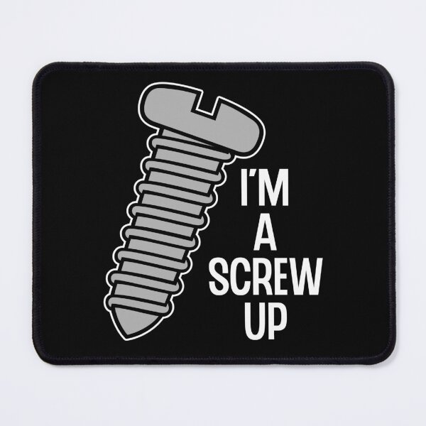 Item preview, I'm A Screw Up designed and sold by TheButtonCrew.