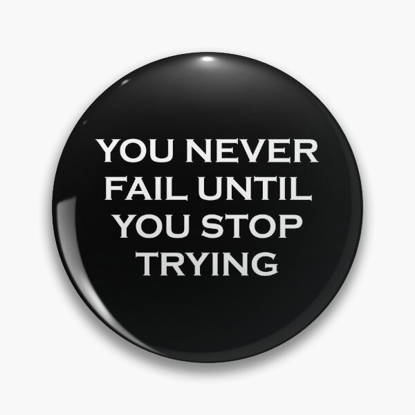 Item preview, YOU NEVER FAIL UNTIL YOU STOP TRYING - Best motivational phrases designed and sold by Inspirationmotivation.