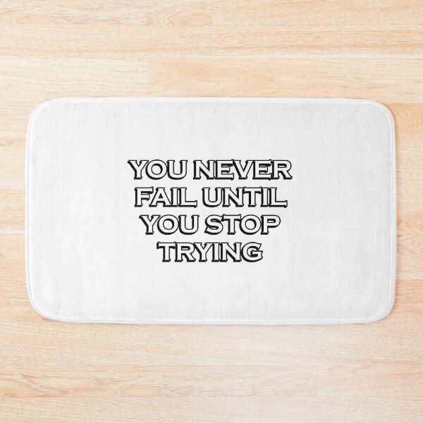 Item preview, YOU NEVER FAIL UNTIL YOU STOP TRYING - Best motivational phrases designed and sold by Inspirationmotivation.