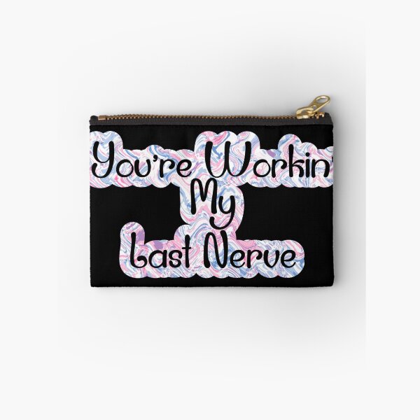 Item preview, You're Workin'; My Last Nerve designed and sold by Lezbo1986.
