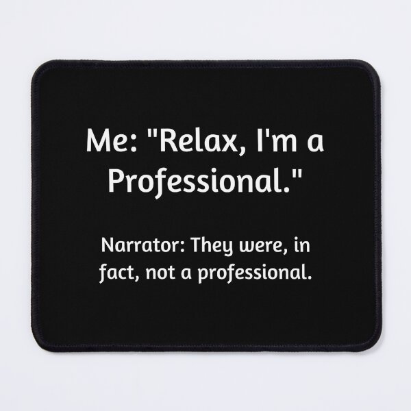 Item preview, Relax, I'm A Professional (White Font) designed and sold by ArtAndTell.