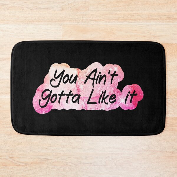 Item preview, You ain't gotta like it designed and sold by Lezbo1986.
