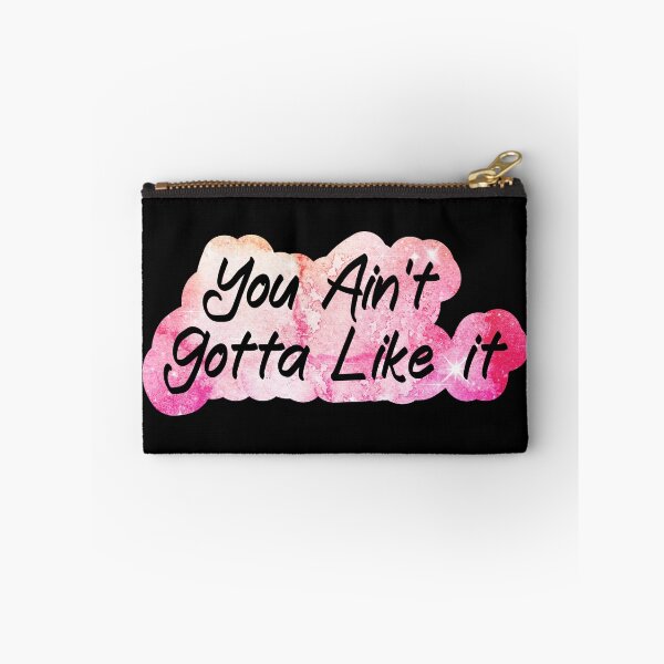 Item preview, You ain't gotta like it designed and sold by Lezbo1986.