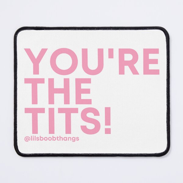 Item preview, You're the Tits | @lilsboobthangs designed and sold by lilsboobthangs.