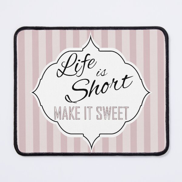 Item preview, Life is Short Make it Sweet designed and sold by DogLifeCo.