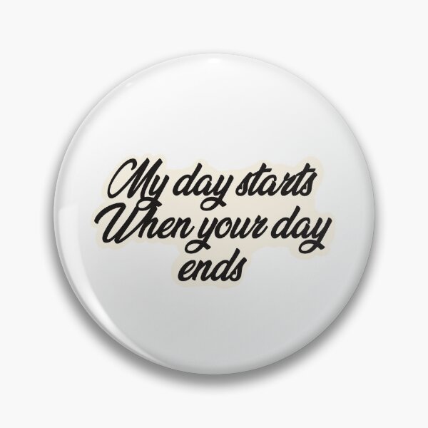 Item preview, My day starts when your day ends mortician designed and sold by BrEEazydraws.