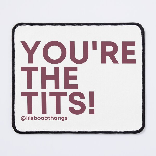 Item preview, You're the Tits | @lilsboobthangs designed and sold by lilsboobthangs.