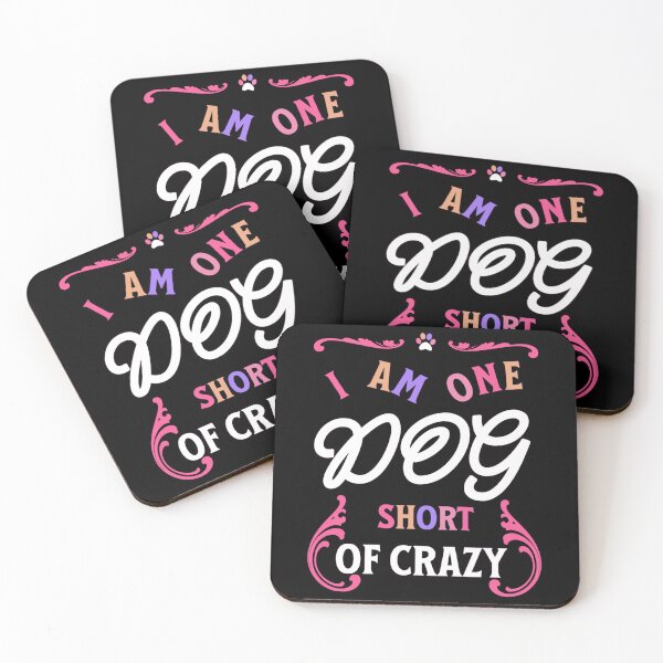 Item preview, I am one dog short of crazy designed and sold by CyrilsDesigns.