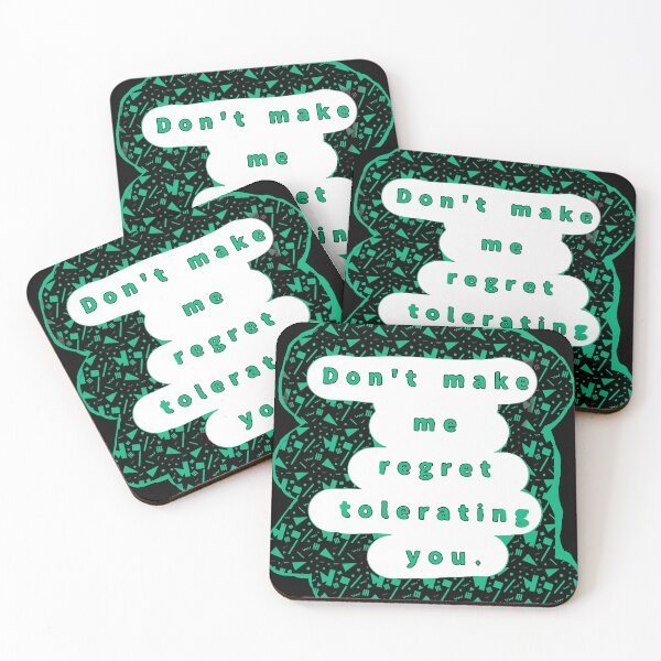 Item preview, Don't make me regret tolerating you. designed and sold by Jodi Mahaffey.